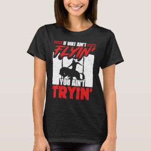 If Dirt Ain't Flyin Horse Bull Riding For Men Wome T-Shirt