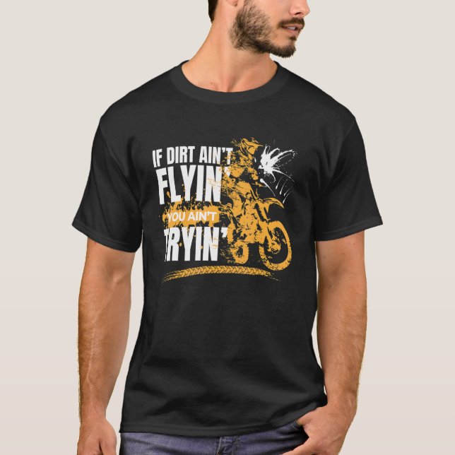 If Dirt Aint flying you Aint Trying Motorbike Boys T-Shirt (Front)