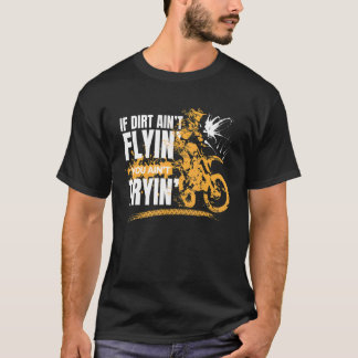 If Dirt Aint flying you Aint Trying Motorbike Boys T-Shirt
