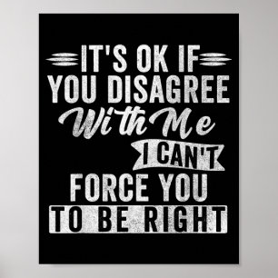 If Disagree With Funny Sarcastic Saying Humour Poster