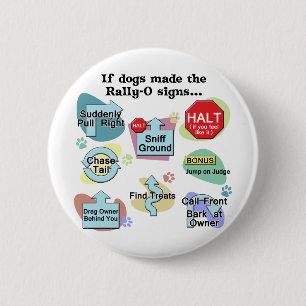 If Dogs Made Rally Signs 6 Cm Round Badge