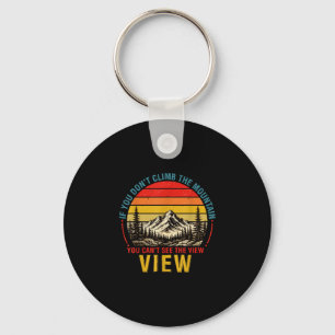If don't climb the mountain can't see the view key ring
