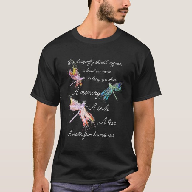 If Dragonfly Appears Bring You Cheer A Memory A Sm T-Shirt (Front)