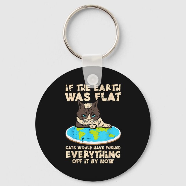 If Earth Was Flat Cat Pushed Everything Funny Men  Key Ring (Front)