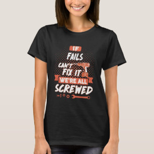 If FAILS Can't Fix it, We're All Screwed T-Shirt