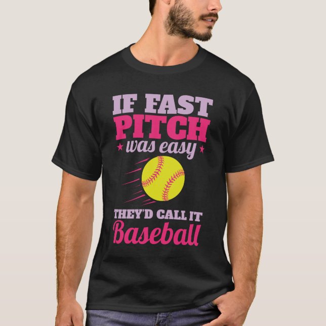 If Fast Pitch Easy Funny Softball Player Team T-Shirt (Front)