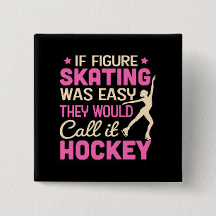 If Figure Skating Was They Would Call It Hockey 15 Cm Square Badge