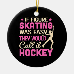 If Figure Skating Was They Would Call It Hockey Ceramic Tree Decoration