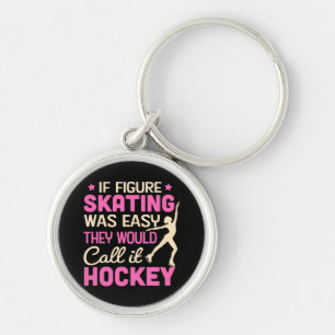 If Figure Skating Was They Would Call It Hockey Key Ring