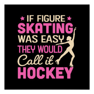 If Figure Skating Was They Would Call It Hockey Poster