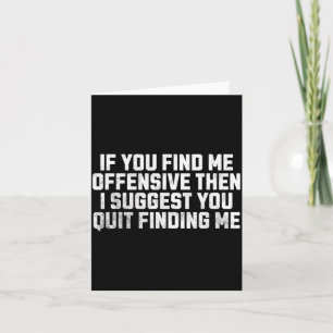 If Find Offensive Sarcastic Witty Saying Quote Card