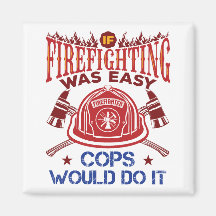 If Firefighting Was Easy Funny Firefighter Fireman