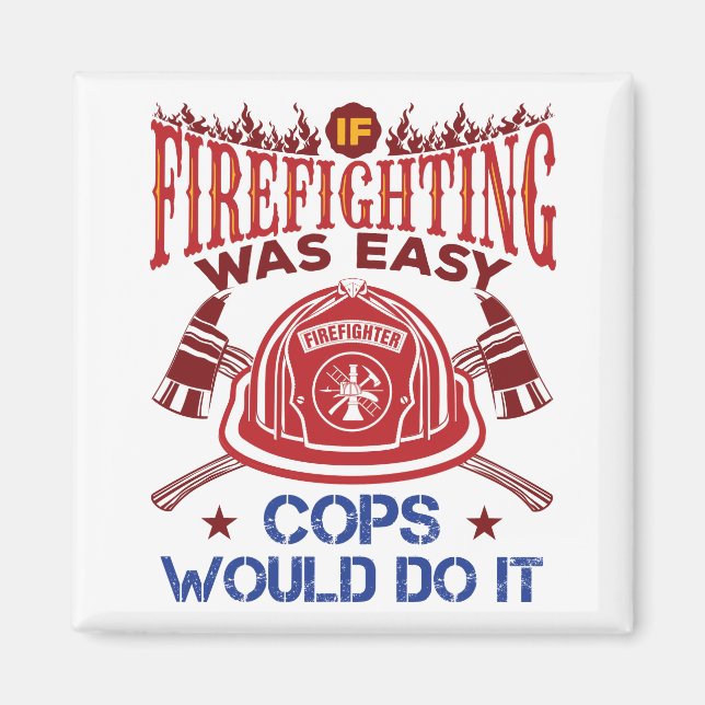 If Firefighting Was Easy Funny Firefighter Fireman Magnet (Front)