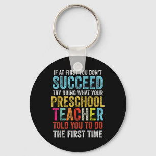 If First You Dont Succeed Preschool Teacher Back T Key Ring