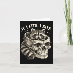 If Fits Sits Racoon Skull Funny Dark Gothic Humour Card
