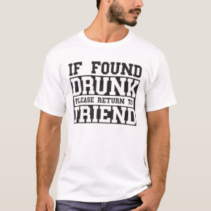If Found Drunk Please Return To Friend Funny Bache T-Shirt