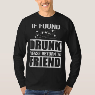 If Found Drunk Please Return To Friend Party T-Shirt