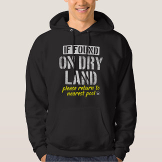If Found On Dry Land Return To Pool Funny Swim Hoodie