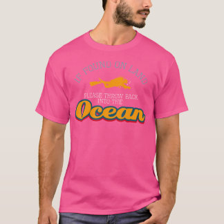 If Found On Land Scuba Diving Funny Diver T-Shirt