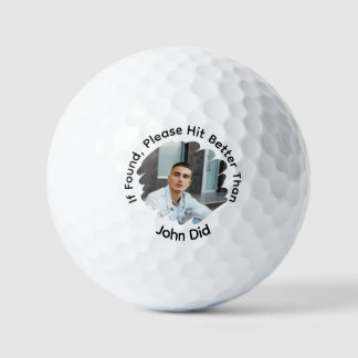 If Found Please Hit Better Than Custom Photo, Name Golf Balls