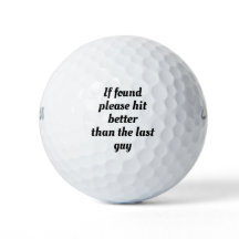 If found please hit better than last guy.Sarcasm