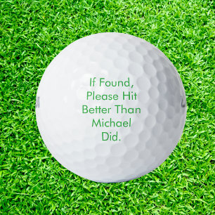 If Found, Please Hit Better Than Name Did Golf Balls