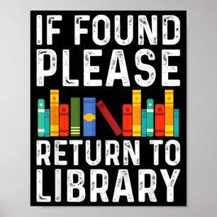 If Found Please Return to Library Book Lover Gifts Poster