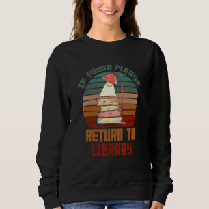 If Found Please Return To Library For Bookish Book Sweatshirt