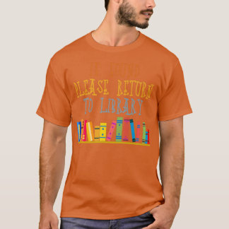 If Found Please Return to Library For Bookish Book T-Shirt