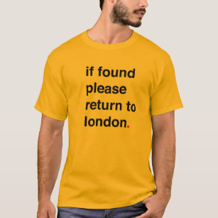 if found please return to london T-Shirt