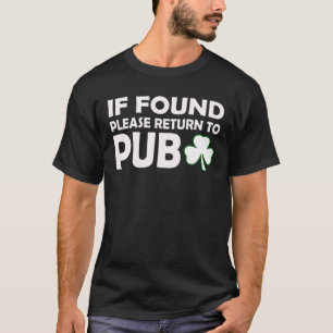 If Found Please Return To Pub Funny St Patrick Dri T-Shirt