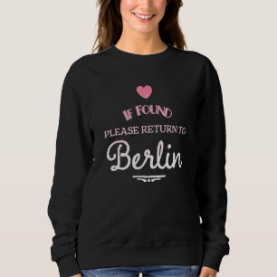 If Found Return To Berlin Sweatshirt