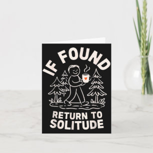 If Found Return to Solitude Funny Hiking Introvert Card