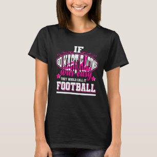 If Go Kart Racing Was Easy They'd Call It Football T-Shirt