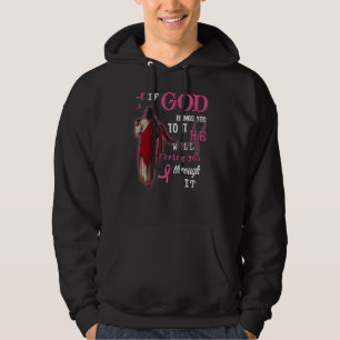 If God Brings You To It He Will Bring You Through Hoodie