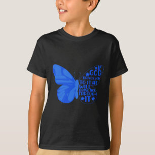 If God Brings You To It He Will... - World Cancer  T-Shirt