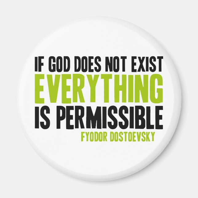 If God Does Not Exist Everything is Permissible Magnet (Front)