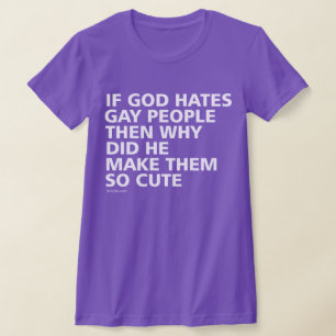 If God Hates Gay People Why So Cute PFLAG T-Shirt