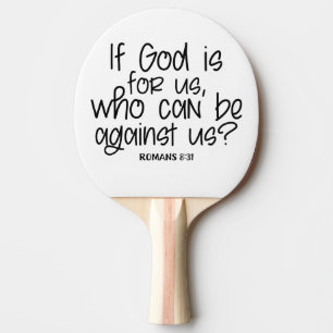 If God is be for us who can be against us Jesus Ping Pong Paddle
