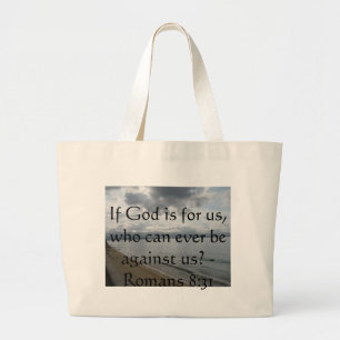 If God is for us, who can ever be against us? Large Tote Bag