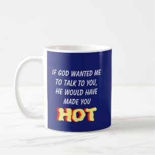 If God Wanted Me to Talk to You . . . Coffee Mug