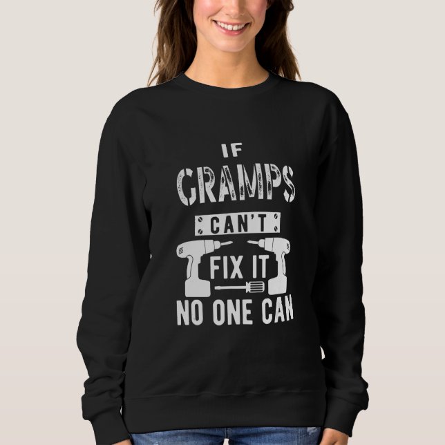 If Gramps Can't Fix It No One Can Grandpa Sweatshirt (Front)