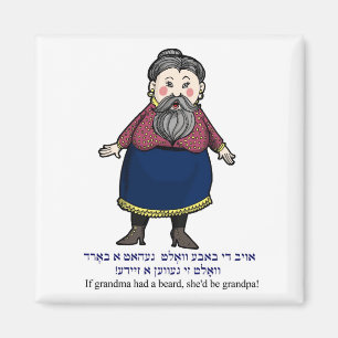 If grandma had a beard, she would be a grandpa magnet