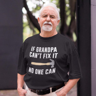 If Grandpa Can't Fix It T-Shirt