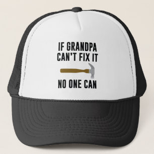 If Grandpa Can't Fix It Trucker Hat