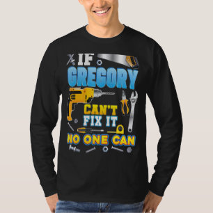 If Gregory Can't Fix It No One Can Father Day Papa T-Shirt