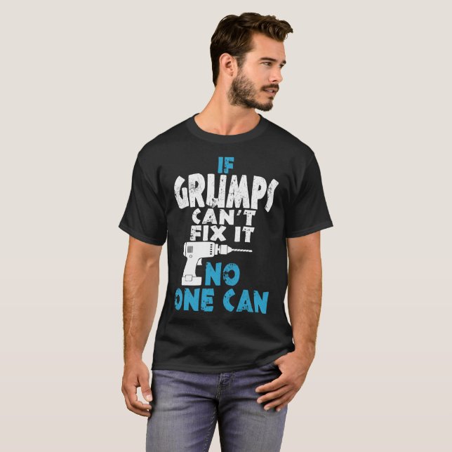 If Grumps Cant Fix It No One Can T-Shirt (Front Full)