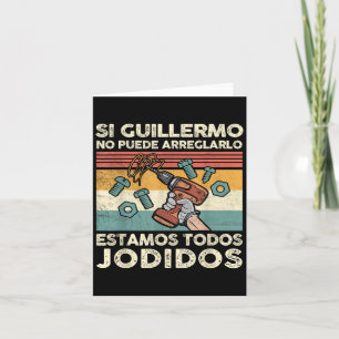 If Guillermo Can't Fix - Mexican Spanish Name  Card
