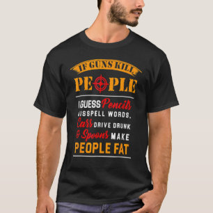 If Gun S Kill People Pencils Miss Spell Words T-Shirt