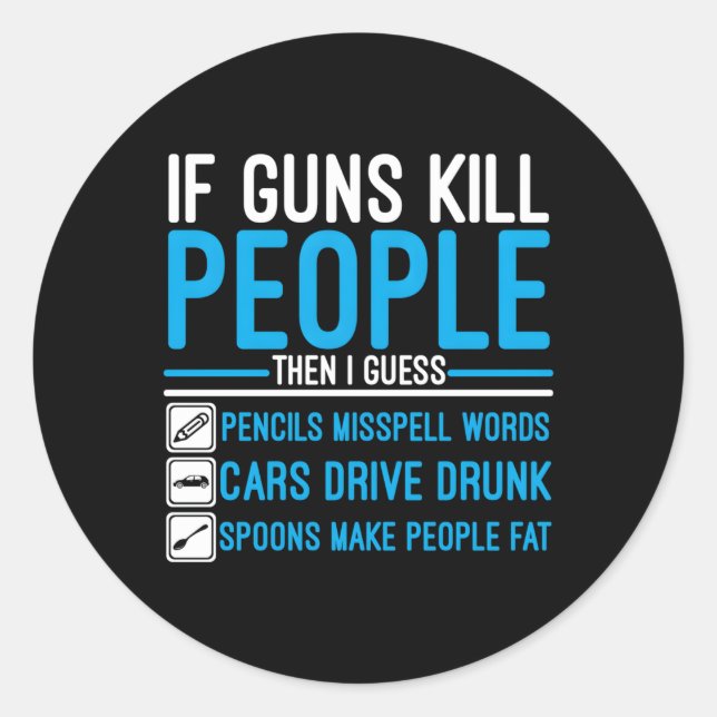 If Guns People Gun Ammo Classic Round Sticker (Front)